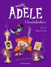 Mortelle Adele Tome 10 : Choubidoulove 