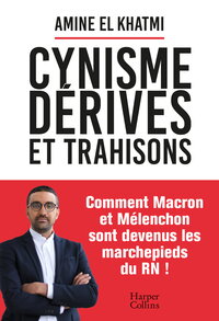 Cynisme, Derives Et Trahisons : Comment Macron Et Melenchon Sont Devenus Les Marchepieds Du Rn ! 