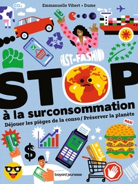 Stop A La Surconsommation : Dejouer Les Pieges De La Conso/preserver La Planete 