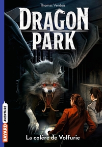 Dragon Park Tome 5 : La Colere De Volfurie 