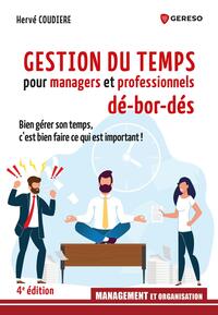 Gestion Du Temps Pour Managers Et Professionnels Debordes : Bien Gerer Son Temps, C'est Bien Faire Ce Qui Est Important ! 