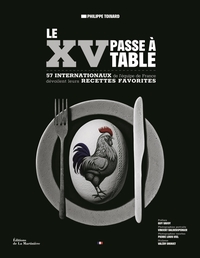 Le Xv Passe A Table : 57 Joueurs De L'equipe De France Livrent Leurs Recettes Favorites 