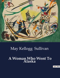 A Woman Who Went To Alaska 