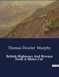 British Highways And Byways From A Motor Car 