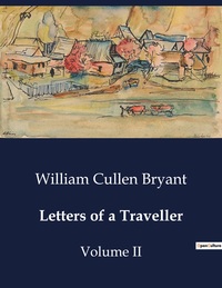 Letters Of A Traveller : Volume Ii 
