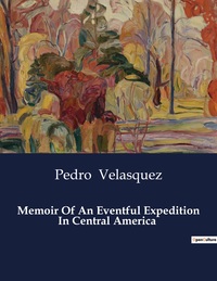 Memoir Of An Eventful Expedition In Central America 