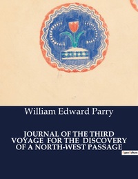 Journal Of The Third Voyage For The Discovery Of A North-west Passage 