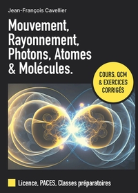 Mouvement, Rayonnement, Photons, Atomes Et Molecules 