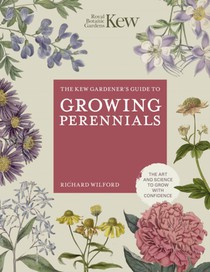 The Kew Gardener's Guide to Growing Perennials 