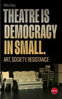 Theater is democracy in small 