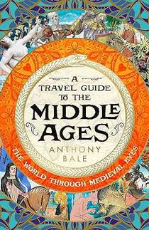 A Travel Guide to the Middle Ages 