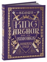 The Story Of King Arthur And His Knights (barnes & Noble Collectible Editions) 