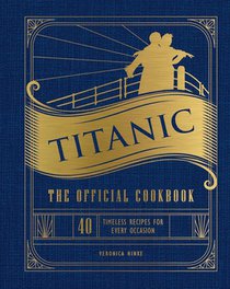 Titanic: The Official Cookbook 