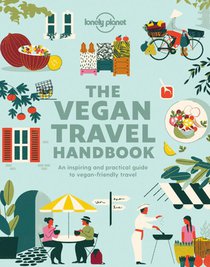 Lonely Planet Vegan Travel Handbook 