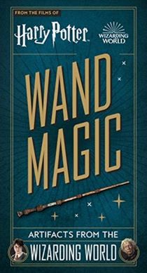 Harry Potter - Wand Magic: Artifacts From The Wizarding World 