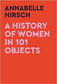 A History of Women in 101 Objects 