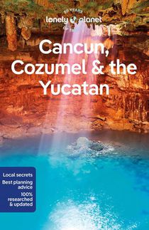 Lonely Planet Cancun, Cozumel & The Yucatan 