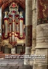 The Christian Müller Organ in the Grote of St.-Bavokerk in Haarlem 