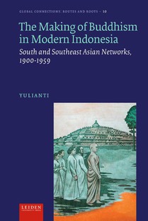 The Making of Buddhism in Modern Indonesia 