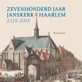Zevenhonderd jaar Janskerk Haarlem 