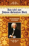 Aan tafel met Johann Sebastian Bach