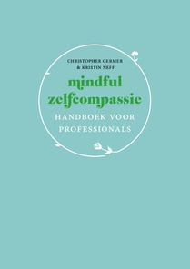 Mindful zelfcompassie: handboek voor professionals 