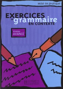 Exercices De Grammaire En Contexte ; Niveau Avance ; Livre De L'eleve 