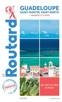 Guide Du Routard : Guadeloupe, Saint-martin, Saint-barth ; + Randonnees Et Plongees (edition 2022/2023) 