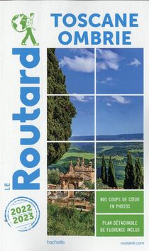 Guide Du Routard : Toscane, Ombrie (edition 2022/2023) 