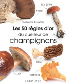 Les 50 Regles D'or Du Cueilleur De Champignons 