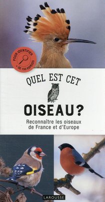 Quel Est Cet Oiseau ? Reconnaitre Les Oiseaux De France Et D'europe 