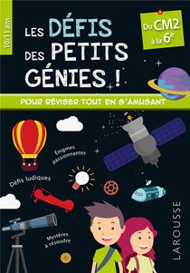 Les Defis Des Petits Genies ! : Du Cm2 A La 6e 