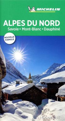 Le Guide Vert ; Alpes Du Nord ; Savoie, Mont-blanc, Dauphine 