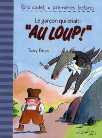Le Garcon Qui Criait : "au Loup !" 