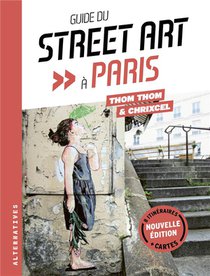 Guide Du Street Art A Paris (edition 2022/2023) 