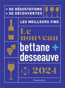 Le Nouveau Bettane + Desseauve 2024 : Les Meilleurs Vins 