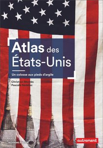 Atlas Des Etats-unis : Un Colosse Aux Pieds D'argile 