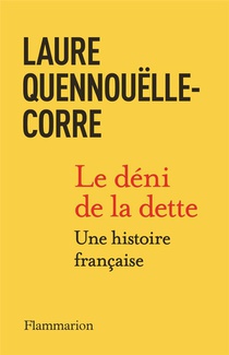Le Deni De La Dette : Une Histoire Francaise (1914-2022) 