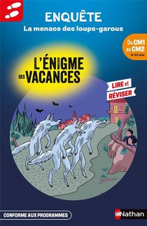 L'enigme Des Vacances : La Menace Des Loups-garous ; Du Cm1 Au Cm2 