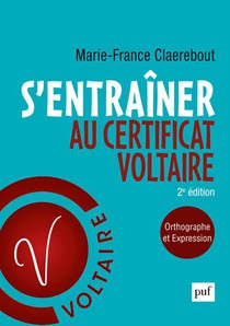 S'entrainer Au Certificat Voltaire : Orthographe Et Expression (2e Edition) 