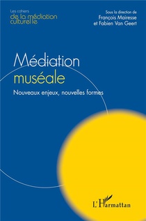 Mediation Museale : Nouveaux Enjeux, Nouvelles Formes 