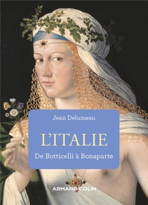 L'italie De Botticelli A Bonaparte 