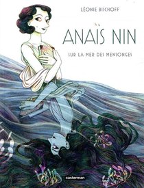 Anais Nin : Sur La Mer Des Mensonges 