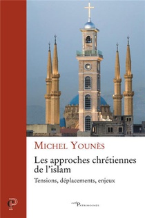 Les Approches Chretiennes De L'islam ; Tensions, Deplacements, Enjeux 
