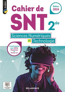 Si Alors : Sciences Numeriques Et Technologie (snt) : 2de ; Cahier De L'eleve (edition 2024) 