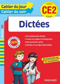 Cahiers Du Jour/ Soir ; Dictees ; Cycle 2 ; Ce2 ; 8-9 Ans (nouveaux Programmes 2016) 