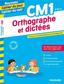 Cahier Du Jour / Cahier Du Soir : Orthographe Et Dictees ; Cm1 ; Concu Et Recommande Par Les Enseignants 
