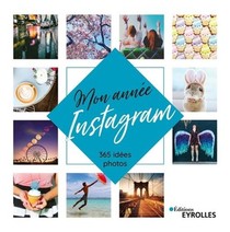 Mon Annee Instagram ; 365 Idees Photos 