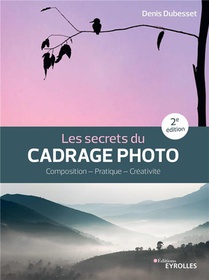 Les Secrets Du Cadrage Photo (2e Edition) 