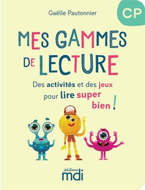 Mes Gammes De Lecture : Des Activites Et Des Jeux Pour Lire Super Bien ! Cp (edition 2023) 
